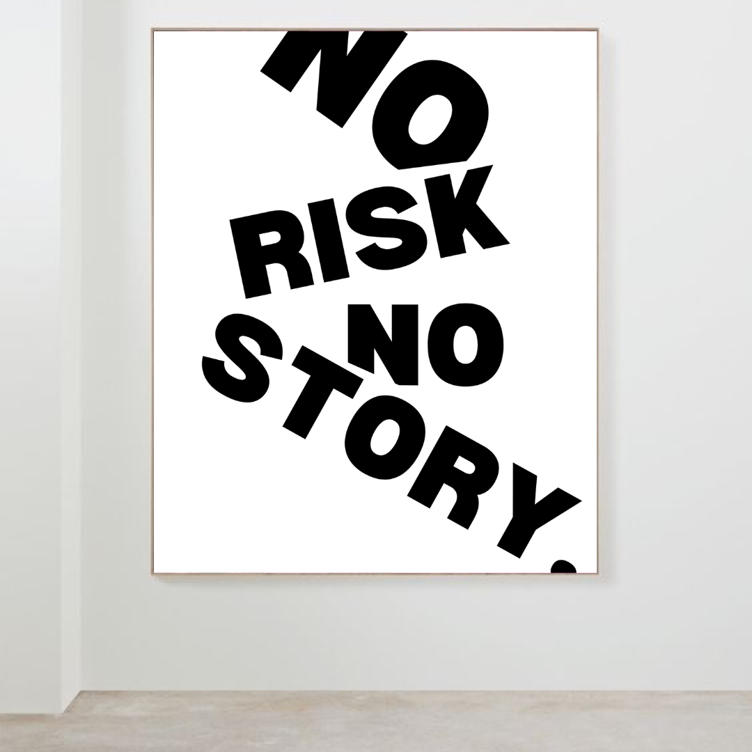 No risk, no story