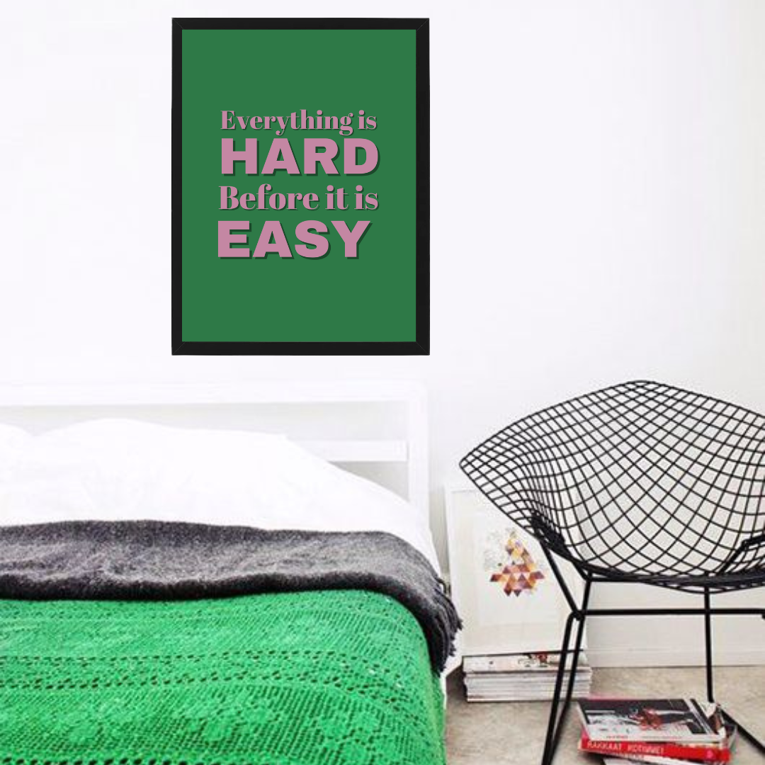 תמונת קיר דגם Everything is hard before it is easy