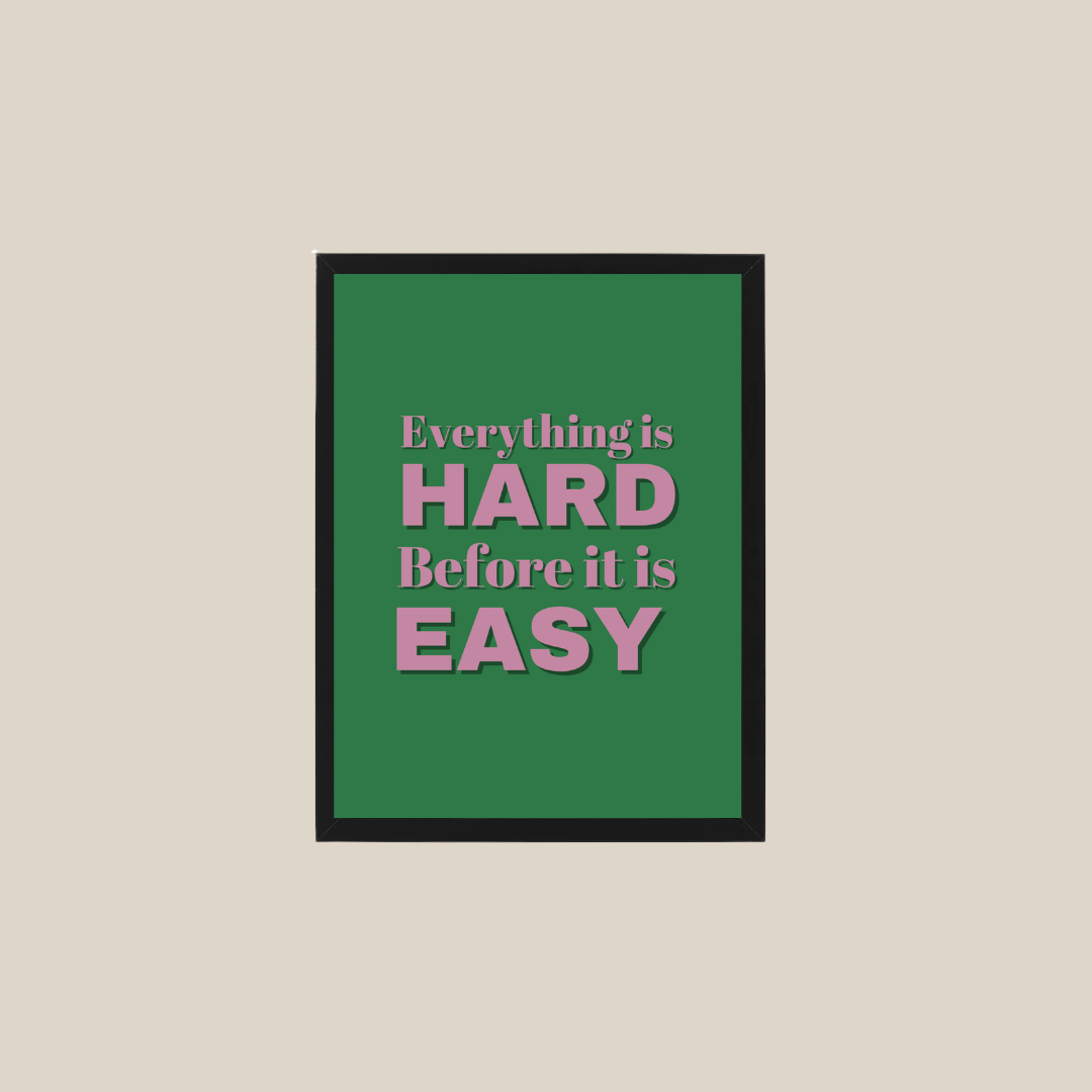 תמונת קיר דגם Everything is hard before it is easy