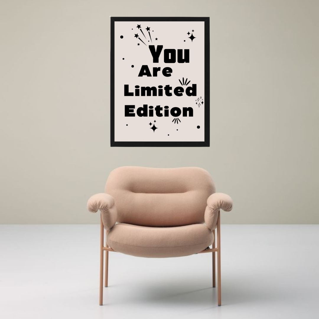 YOU ARE LIMITED EDITION