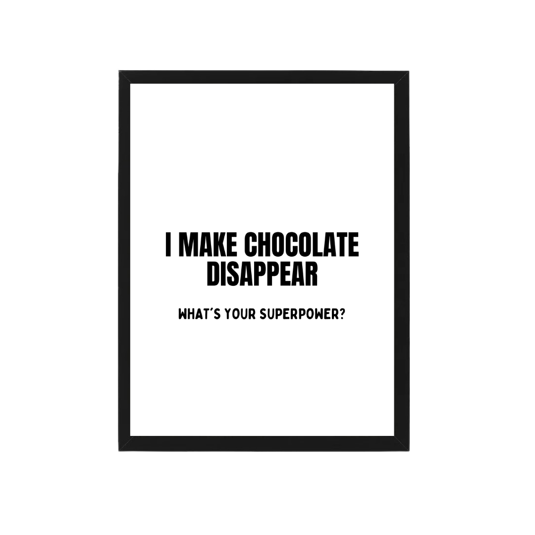 תמונה דגם I MAKE CHOCOLATE DISAPPEAR
