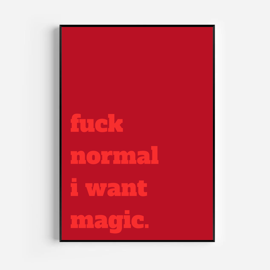 fuck normal i want magic - red