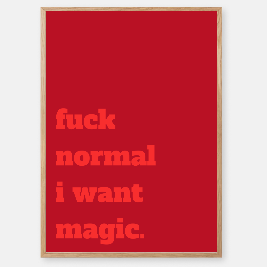 fuck normal i want magic - red