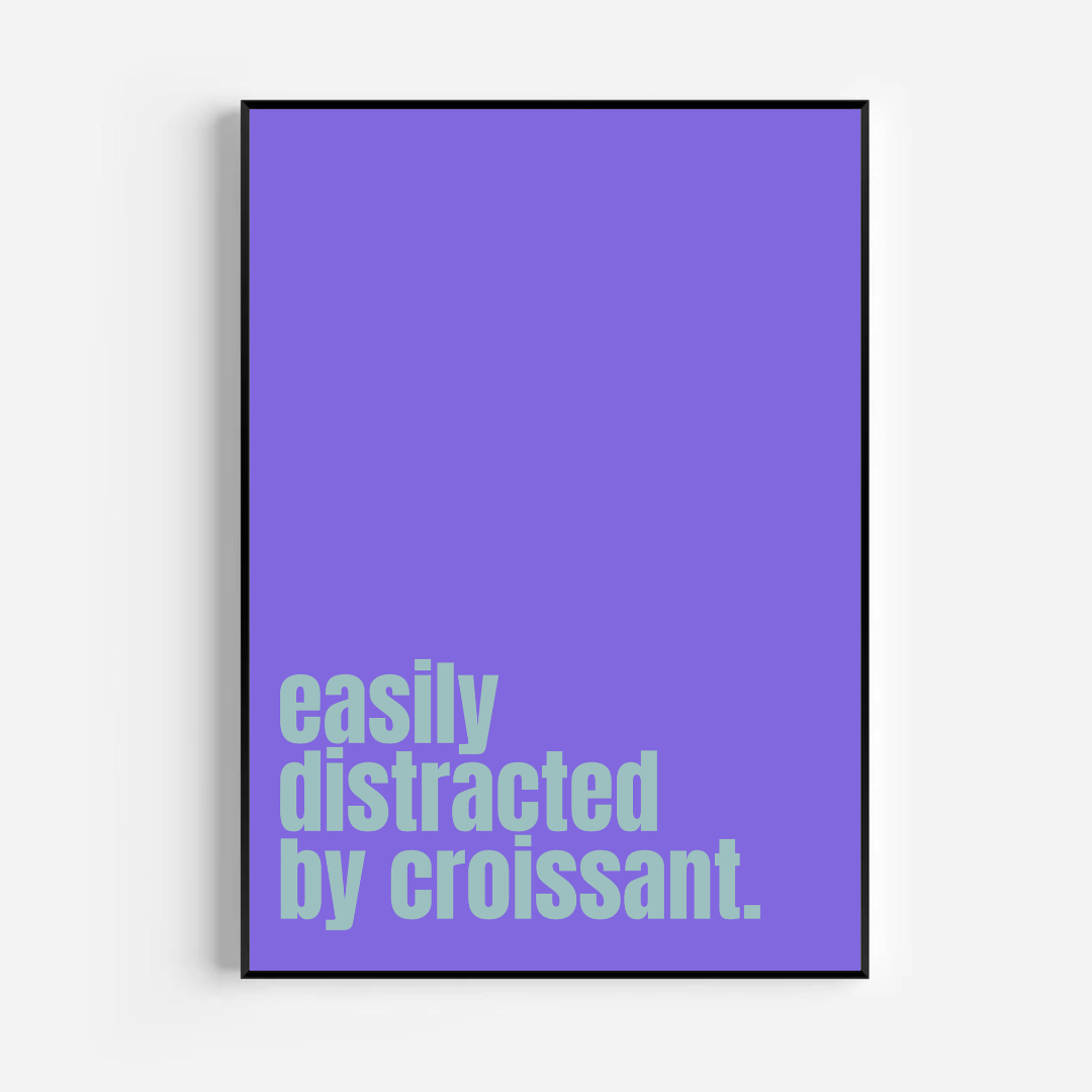 easily distracted by croissant - purple