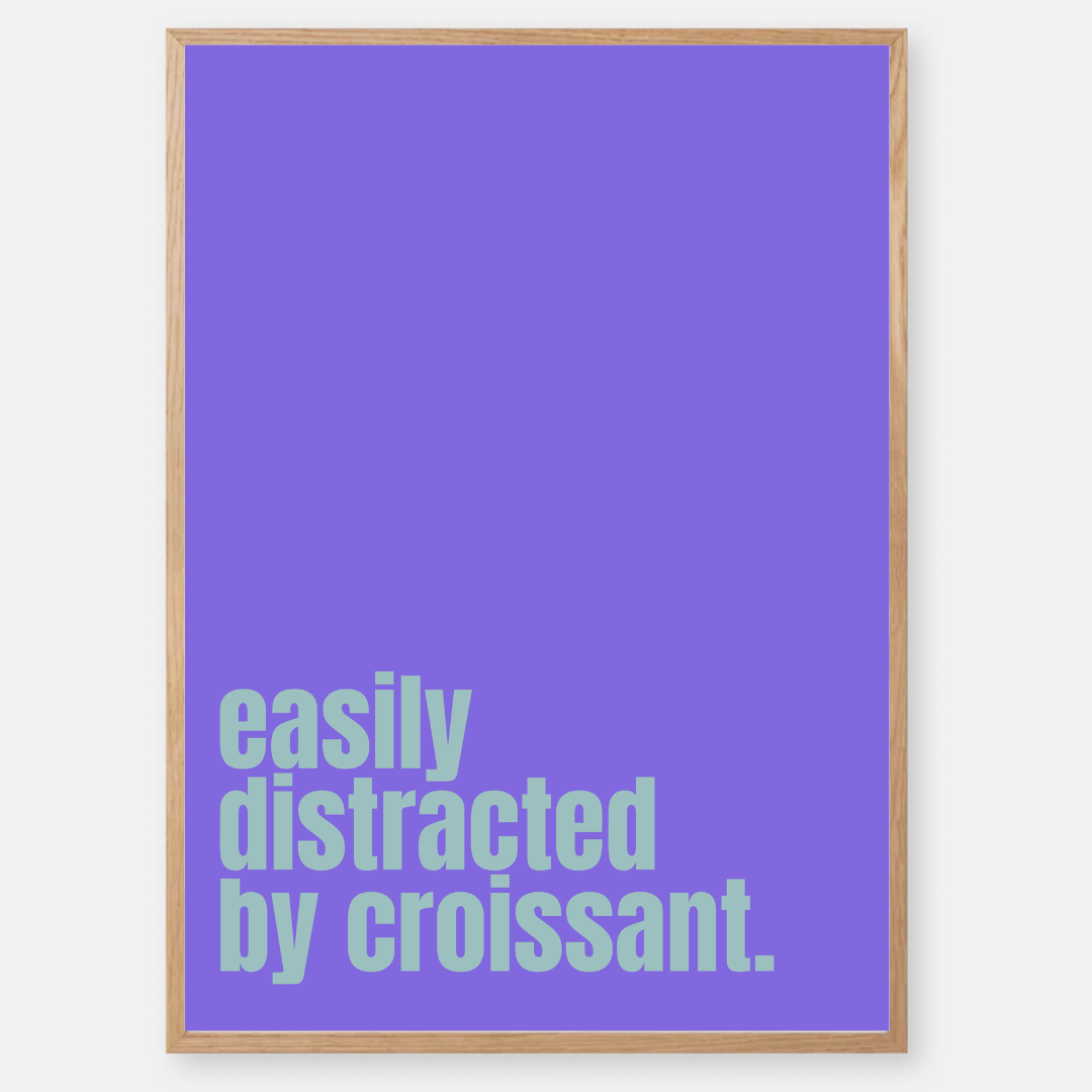 easily distracted by croissant - purple