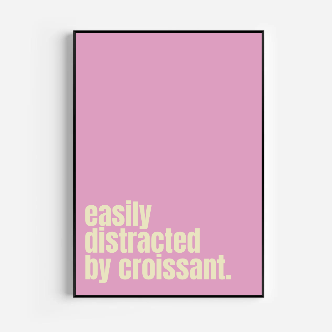 easily distracted by croissant - pink and yellow