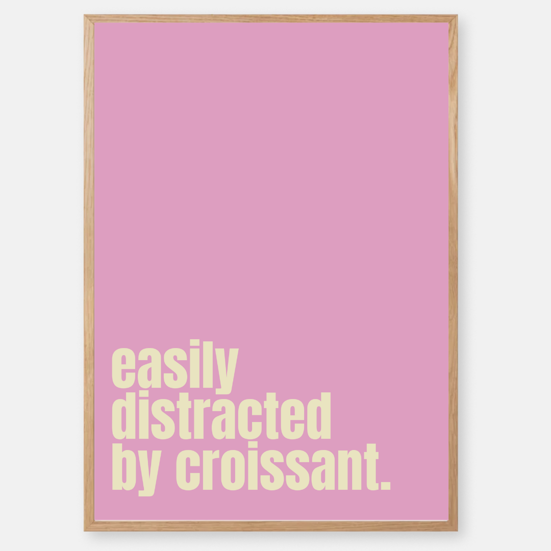 easily distracted by croissant - pink and yellow