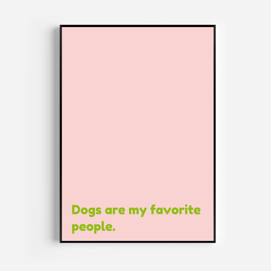 Dogs are my favorite people - pink and green