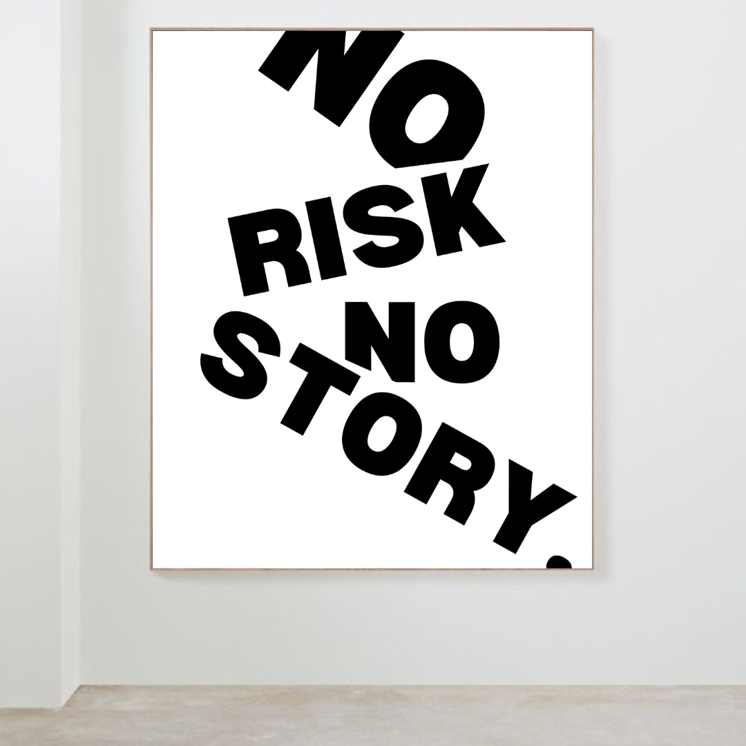 No risk No story