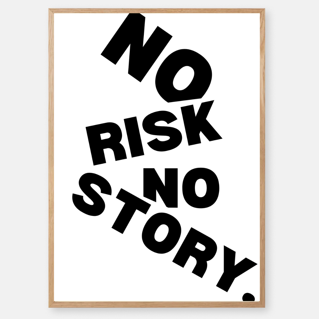 No risk No story