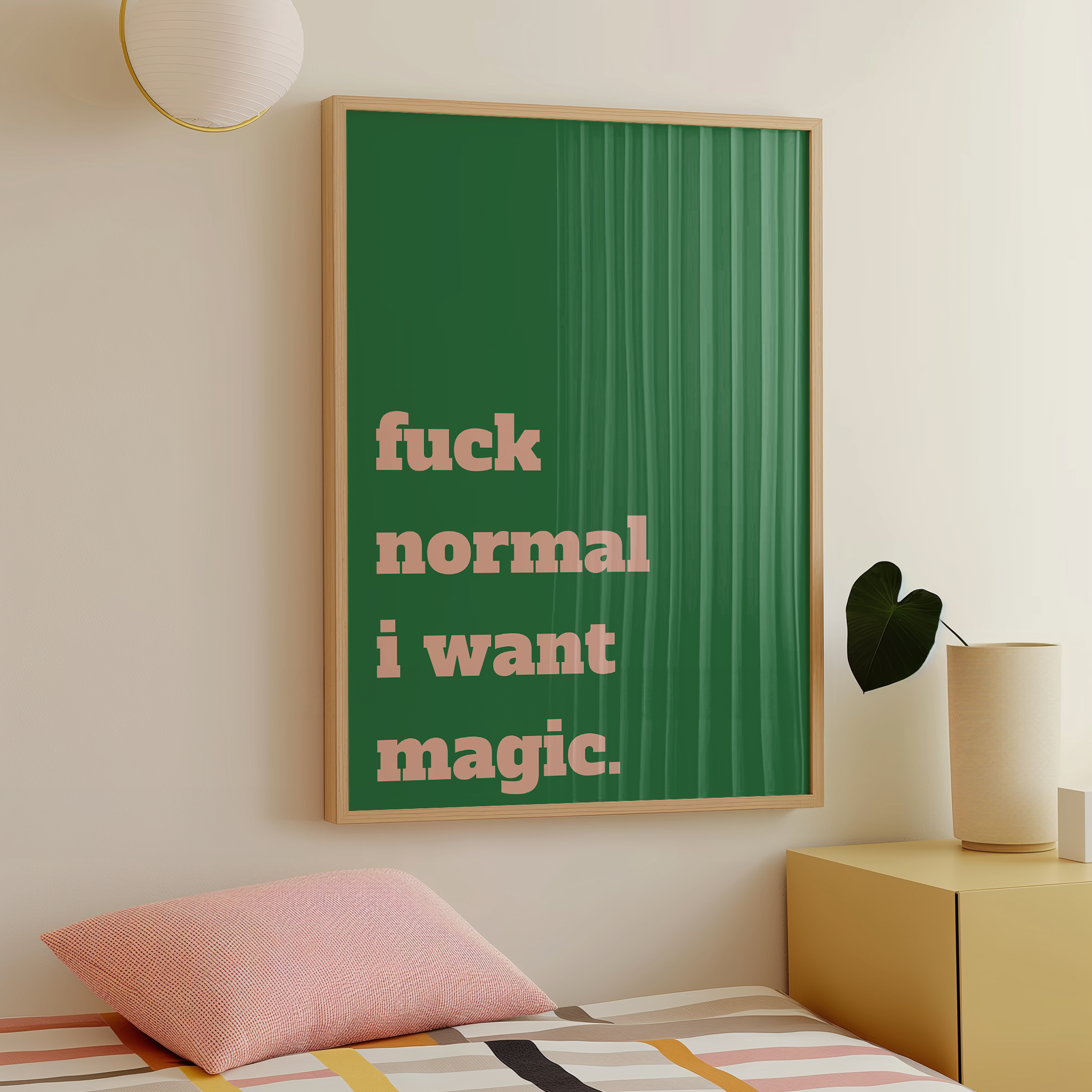 fuck normal i want magic - green